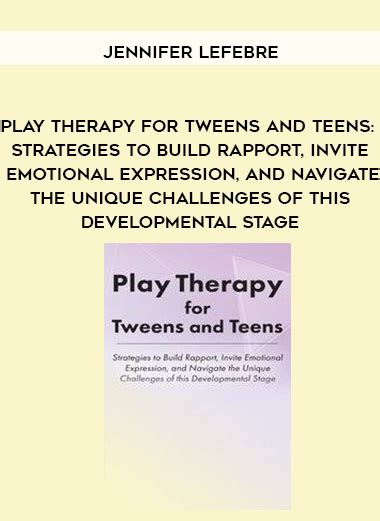 Download Now Play Therapy For Tweens And Teens Strategies To Build