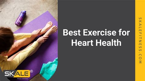 10 Best Exercise For Heart Health Skale Fitness