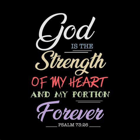 God Is The Strength Of My Heart And My Portion Forever Psalm 73 26