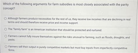 Solved Which Of The Following Arguments For Farm Subsidies