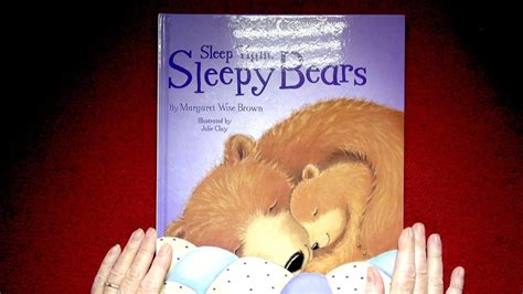 sleep tight sleepy bears by margaret wise brown illustrated by julie clay read by nita