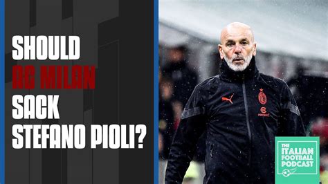 Should AC Milan Sack Stefano Pioli YouTube