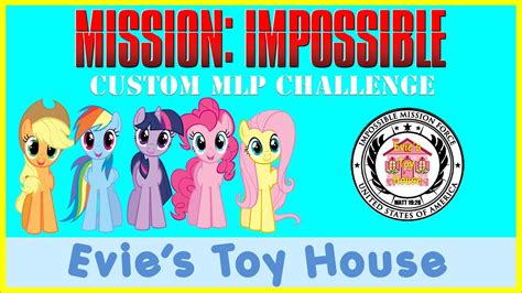 Diy Custom My Little Pony Vinyl Mission Impossible Challenge Evies