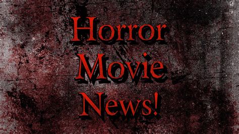 Horror Movie News Youtube