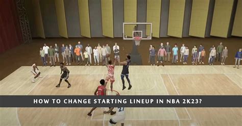 How To Change Starting Lineup And Affiliation In Nba 2k23 By