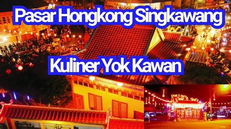 Singkawang Pasar Hongkong Youtube