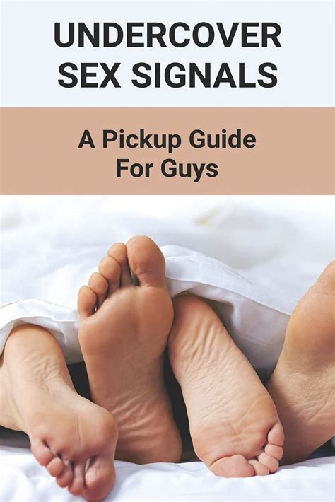 Undercover Sex Signals A Pickup Guide For Guys Man Sex Tip Book 2021
