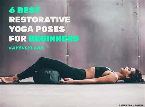 Best Restorative Yoga Poses For Beginners Avenly Lane
