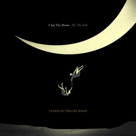 ‎i Am The Moon Iii The Fall Album By Tedeschi Trucks Band Apple Music