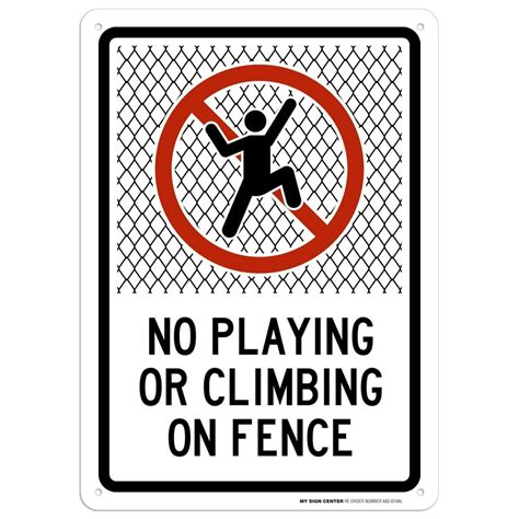No Playing Or Climbing On Fence Sign 10x14 040 Rust Free