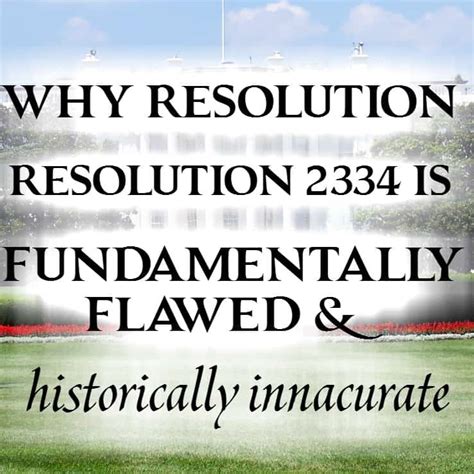 why the un security council resolution 2334 is fundamentally flawed and historically inaccurate