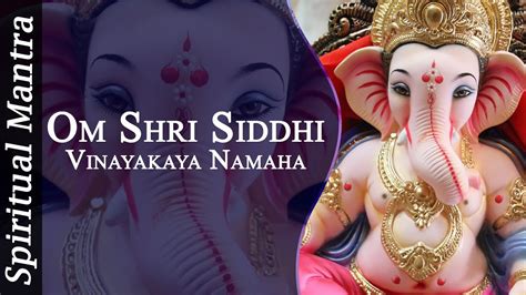 Om Shri Siddhi Vinayakaya Namaha Ganesh Mantra Full Song YouTube
