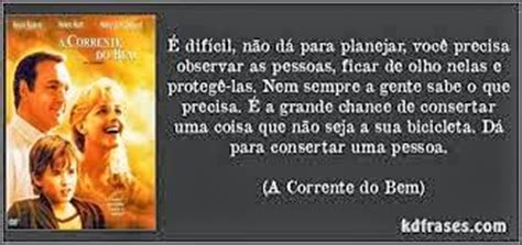 Redes humanas coesas dentro e fora da organização, mais alinhadas para o servir, . melhorar e expandir essa corrente do bem. Kantinho da Edite: A corrente do Bem : resenha do filme