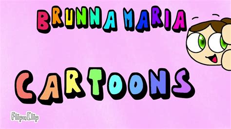 Brunna Maria Cartoons Abertura Youtube