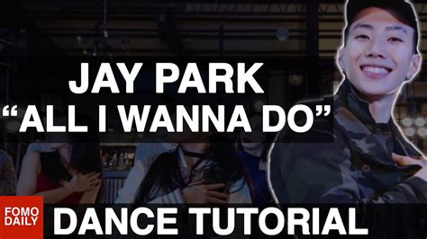 Jay Park X 1million All I Wanna Do Dance Tutorial • The Break Youtube