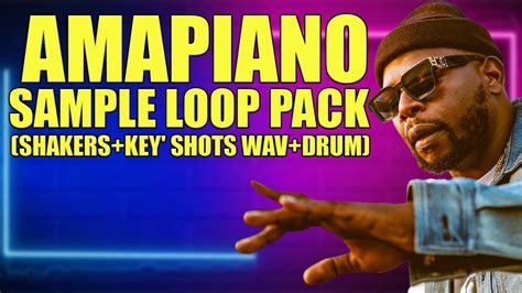 Free Amapiano Sample Loop Pack 2023 Shakerskey Shots Wavdrum Youtube