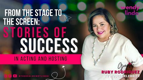 From The Stage To The Screen Stories Of Success In Acting And Hosting Ruby Rodriguez