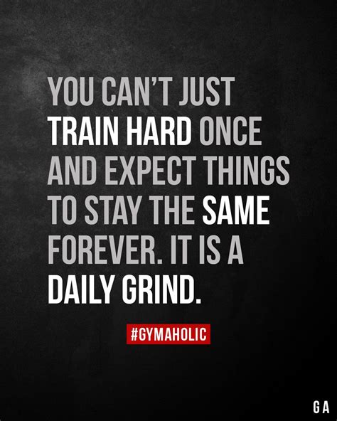 you can t just train hard once and expect things train hard quotes fitness motivation quotes