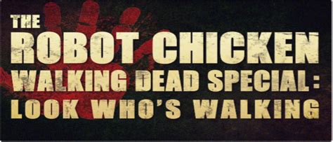 Review The Robot Chicken Walking Dead Special Look Whos Walking