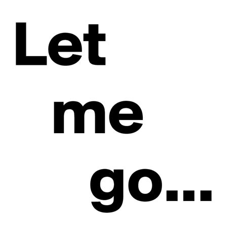 Let Me Go Post By Deadsoul On Boldomatic