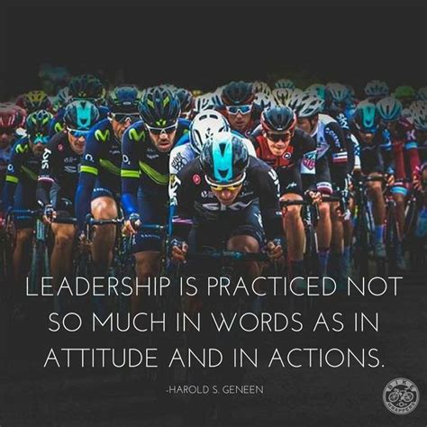 Leadership Is Practiced Not So Much In Words As In Attitude And In Actions Harold S Geneen
