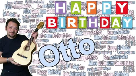 Happy Birthday Otto Geburtstagslied Für Otto Happy Birthday To You