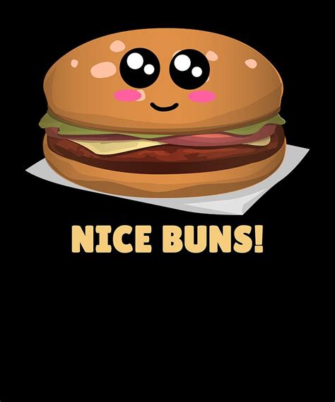 Nice Buns Funny Burger Pun Digital Art By Dogboo Pixels