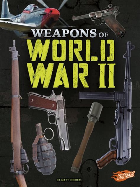 Kids Weapons Of World War Ii King County Library System Overdrive