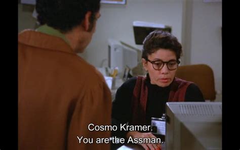 Cosmo Kramer You Are The Assman Seinfeld Memes