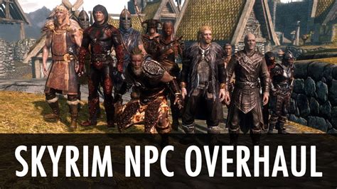 Skyrim Npcs Overhaul Npc Skyrim Mod データベース Mod紹介・まとめサイト