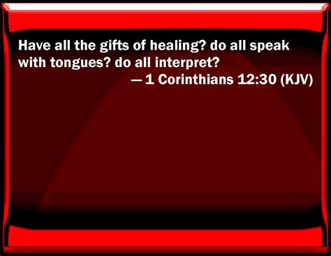 1 Corinthians 1230 Have All The Ts Of Healing Do All Speak With