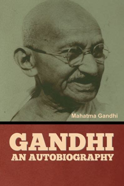 Gandhi An Autobiography By Mahatma Gandhi Paperback Barnes And Noble