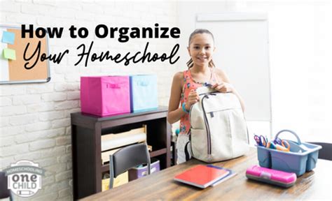 How To Organize Your Homeschool Homeschooling One Child