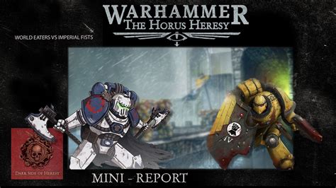 Battle Report The Horus Heresy World Eaters Vs Imperial Fists Youtube