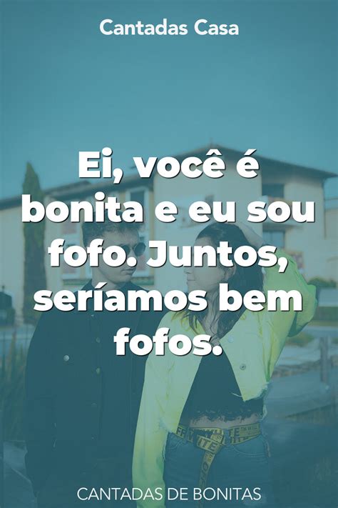Cantadas Para Menina Bonita