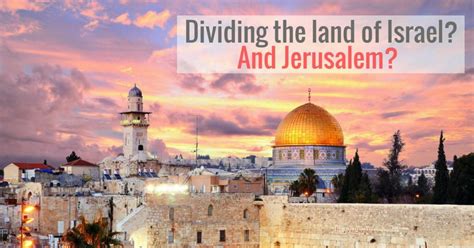 Dividing The Land Of Israel And Jerusalem Faithequip
