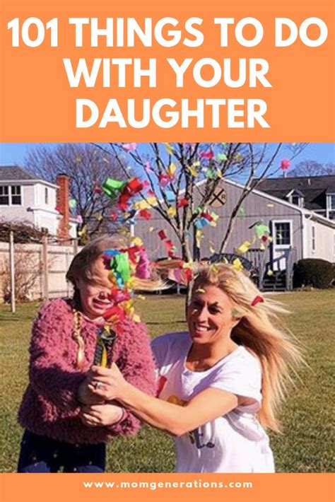 101 Things To Do With Your Daughter Stylish Life For Moms Daughter