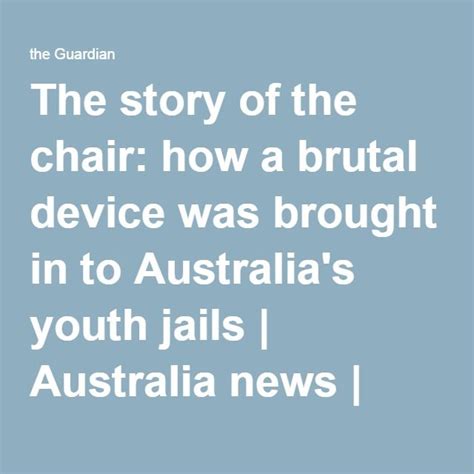 The Story Of The Chair How A Brutal Device Was Brought Into Australia