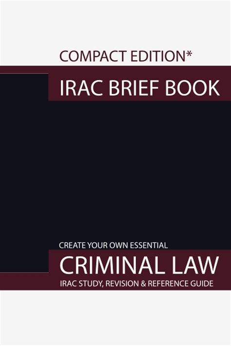 Irac Brief Book For Criminal Law A Compact Irac Case Brief Book For