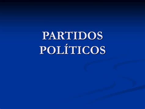 PPT PARTIDOS POLÍTICOS PowerPoint Presentation free download ID