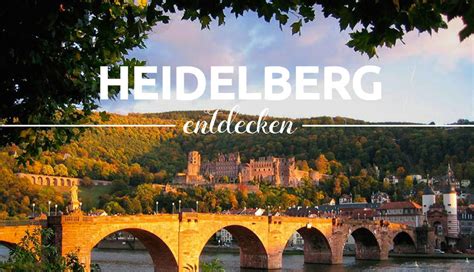 Städetrip Heidelberg Die Besten Sightseeing Tipps