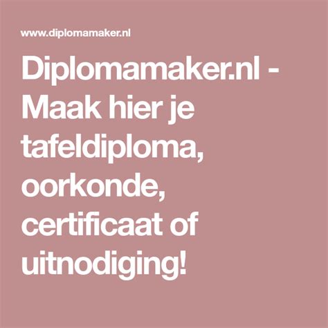 diplomamaker nl maak hier je tafeldiploma oorkonde certificaat of uitnodiging printables