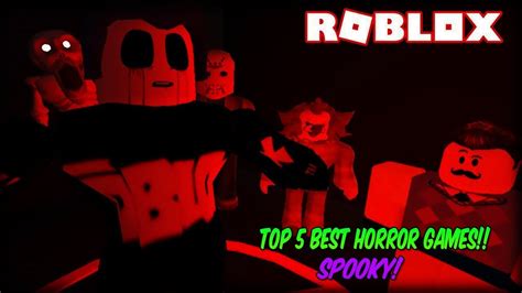 Scary Top 5 Best Horror Games On Roblox 2018 Youtube