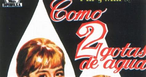 Enciclopedia Del Cine Español Como Dos Gotas De Agua 1964