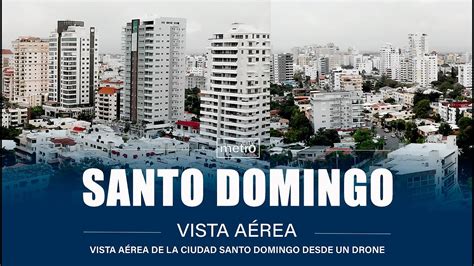 Santo Domingo Desde Un Drone Republica Dominicana Youtube