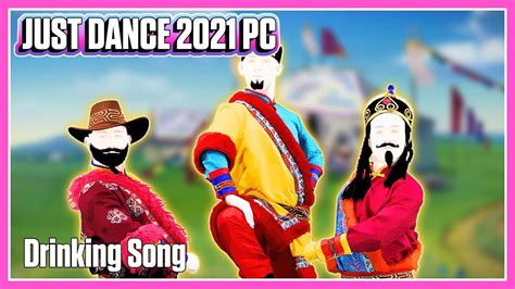Just Dance 2021 Pc Unlimited Drinking Song By Hanggai 杭蓋 Youtube