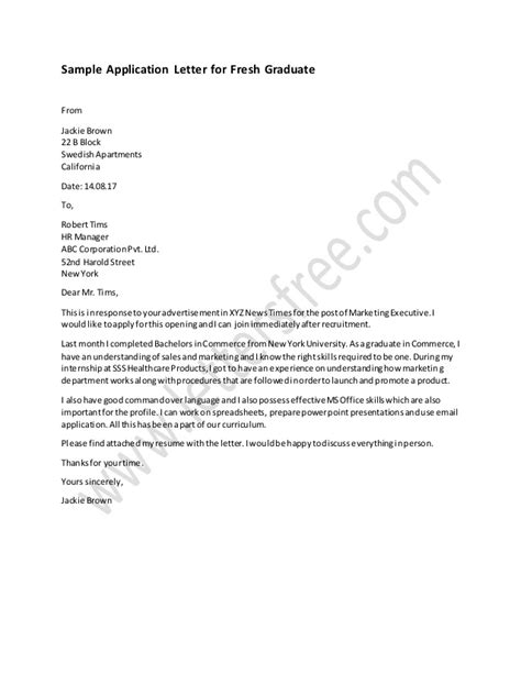 As a recent grad, it can occasionally be really hard to understand how to prove you'll. Application Letter Sample for Fresh Graduate