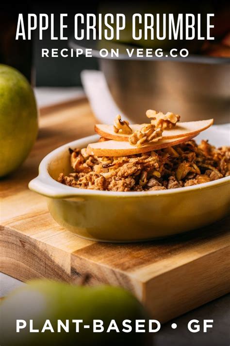 Vegan Gluten Free Apple Crisp Crumble Recipe Veeg Recipe Whole