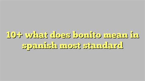 10 What Does Bonito Mean In Spanish Most Standard Công Lý And Pháp Luật