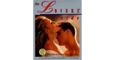 The Lovers Guide The Art Of Better Lovemaking By Andrew Stanway
